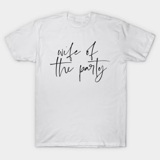 wife of the party T-Shirt